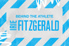 BEHIND THE ATHLETE: IRIE FITZGERALD