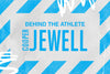 BEHIND THE ATHLETE: COOPER JEWELL